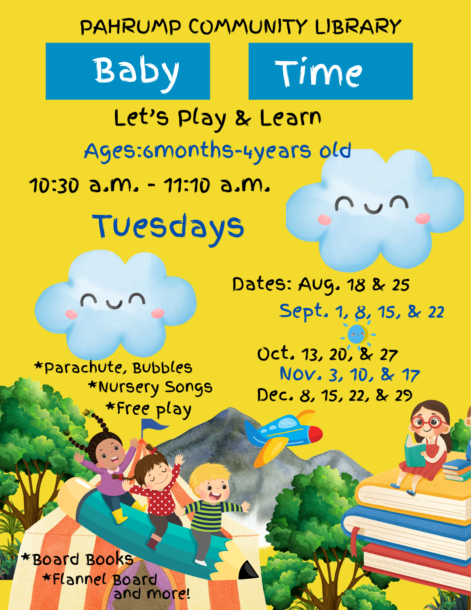 Pahrump Community Library Baby and Toddler Story Time. Tuesdays 10:30 to 11:10am. Ages 6 months to 4 years old. Let's play & learn. Story time, flannel board, parachute, bubbles, nursey songs, crafts and free play!